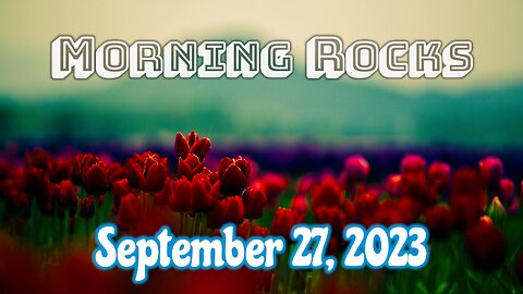 ☀️Morning Rocks - 9.27.23