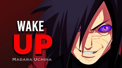 Wake Up To Reality - Madara Uchiha Words