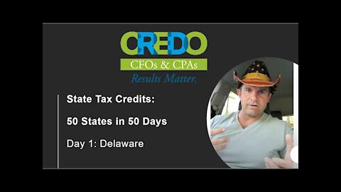50 States in 50 Days - Delaware Tax Credits and Incentives - Heavy in small business and startups