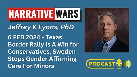 Texas Border Rally Is A Win for Conservatives, Sweden Stops Gender Affirming Care For Minors (S2 E8)