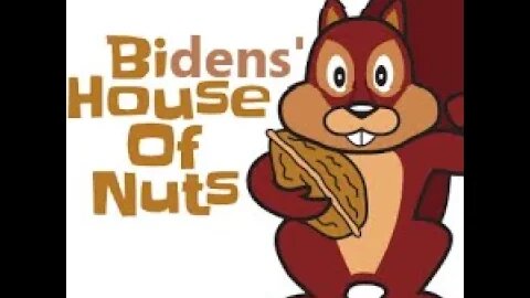 Biden's' Nut House-Ready to say Hale Biden?