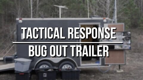 First Look - Tactical Response Bug Out Trailer