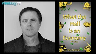 What The Hell Is An Economy? - Eric Johnson