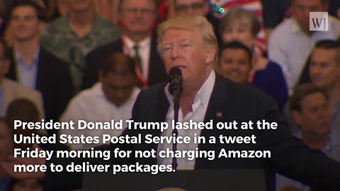 Trump Takes Aim at U.S. Postal Service with a Clear Message