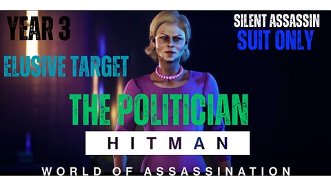 Hitman WoA | Elusive Target (The Politician) Year 3 | Silent Assassin | Suit Only (4K)