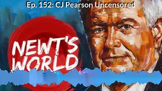 Newt's World Ep. 152: CJ Pearson Uncensored
