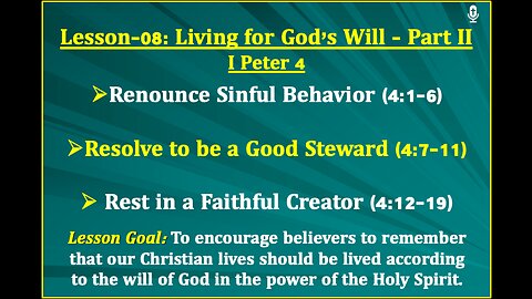 I Peter Lesson-08: Living for God’s Will - Part II