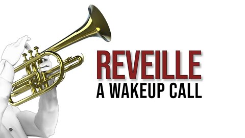 Reveille - A Wakeup Call