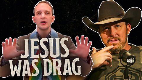 Pastor's Shocking Revelation: How 'Drag' is Being Connected to Jesus! | The Chad Prather Show