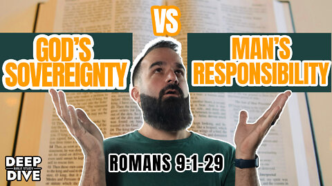 Deep Dive Bible Study Romans 9 1-29 Verse explained -God's Sovereignty vs Man’s Responsibility