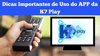 Vídeo Tutorial de Uso do Aplicativo da K7 Play - O Melhor Serviço de IPTV do Brasil