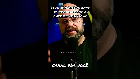 Deixe as memórias ruins no passado e tome o controle da sua vida! #narcisismo #autocuidado