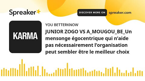 JUNIOR ZOGO VS A_MOUGOU_BE_Un mensonge égocentrique qui n’aide pas nécessairement l’organisation peu