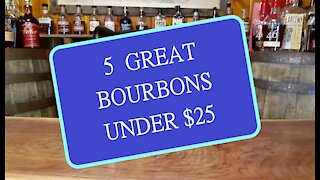 5 Great Bourbons Under $25 - New to Bourbon ? We got a list for yah !