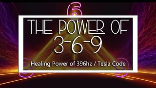 Nicola Tesla's 3-6-9 Code | Healing Power of 396Hz | Theta Waves | The Secret of the Universe