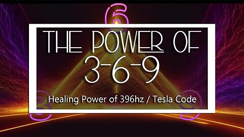 Nicola Tesla's 3-6-9 Code | Healing Power of 396Hz | Theta Waves | The Secret of the Universe