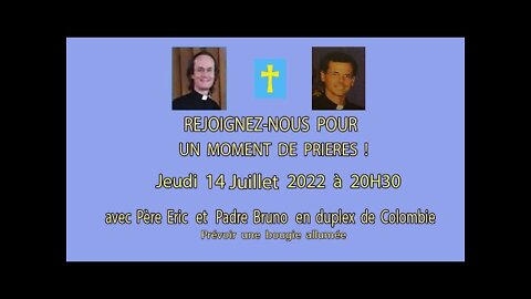 Un Moment de Prières avec Père Eric et Padre Bruno - 14 Juillet 2022