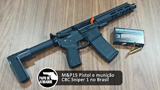 Smith & Wesson M&P15 Pistol e munição CBC Sniper 1 no Brasil!