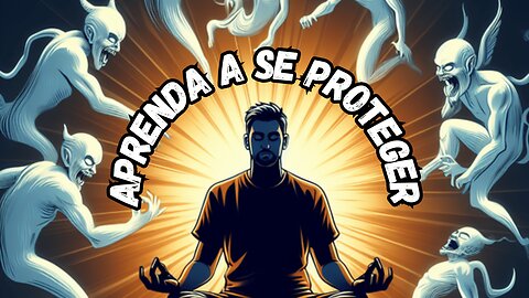 COMO SE PROTEGER DE ATAQUES PSÍQUICOS