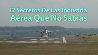 12 Secretos De Las Industria Aérea Que No Sabías