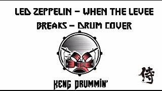 Led Zeppelin - When The Levee Breaks Drum Cover KenG Samurai