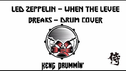 Led Zeppelin - When The Levee Breaks Drum Cover KenG Samurai