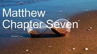 Reading Matthew Chapter Seven