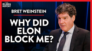 Is This Why Elon Musk Blocked Me After Our Meeting? | Bret Weinstein