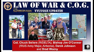 🛑LIVE🛑LAW⚔️of⚔️WAR & Tribunals - Derek Johnson, Col. Chuck Sellers, Bishop Jim O’Connor & Brad Wozny