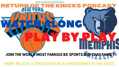 🏀NEW YORK KNICKS VS MEMPHIS GRIZZLIES LIVE🎙️️ PLAY BY PLAY & 🍿WATCH-ALONG KNICK Follow Party