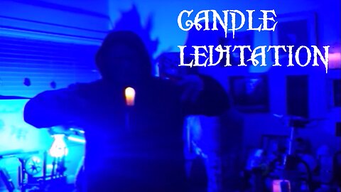 Candle Levitation - The Technomage Files