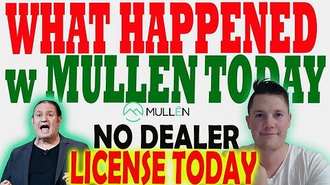 What Happened w Mullen Today │ NO Dealers License YET for RMA.. ⚠️ Mullen Investors Must Watch