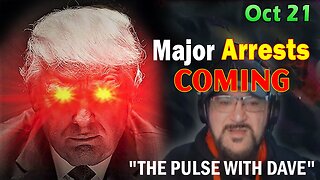 Major Decode HUGE Intel Oct 21: "Major Arrests Coming: THE PULSE WITH DAVE"
