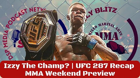 #UFC287 Recap | Izzy The Champ? Yes He Is | Preview of This Weekend's #MMA Action