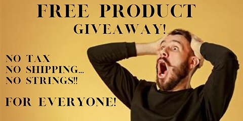 Free Product GiveAway; No Tax, No Shipping & No Strings Attached