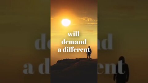 will demand a different....Quotes of the Day in English