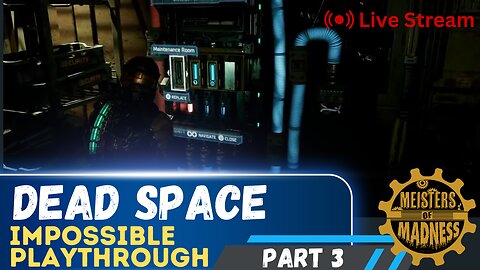 The Dead Space Impossible Playthrough Part 3
