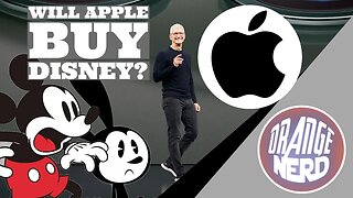Will Apple Buy Disney | Can Disney Be Saved? | OrangeNerd Show
