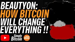 BEAUTYON: How Bitcoin Changes Everything!