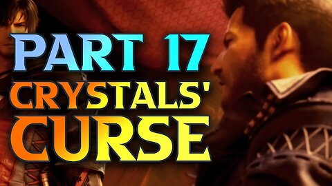 FF16 The Crystals Curse - Final Fantasy XVI Walkthrough Part 17
