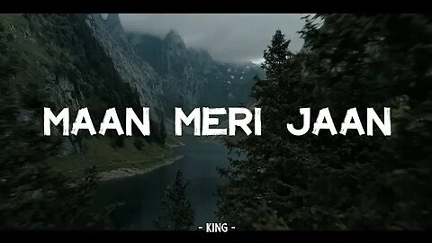 Lofi Remix | Maan Meri Jaan - King