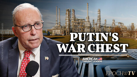 Larry Kudlow: How the US Could Gut Russia’s War Chest | CPAC 2022 | American Thought Leaders