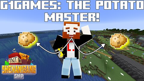 G1Games: Shenanigang's Potato Master! - Happy Saturday :D - Shenanigang SMP