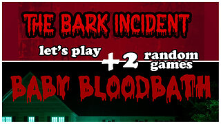 Such Cute Little Antagonists! | The Bark Incident + Baby Bloodbath 2 - Indie Horror Game Twofer