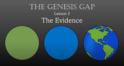The Genesis Gap (3) - The Evidence