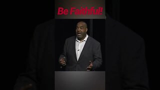 Be Faithful!