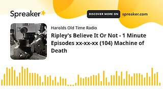 Ripley's Believe It Or Not - 1 Minute Episodes xx-xx-xx (104) Machine of Death