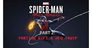 Spider-Man Miles Morales Part 2 Parting Gift & New THWIP