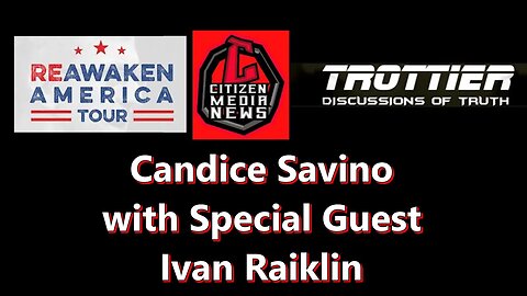 Citizen Media News - 'Discussions of Truth" Candice Savino and Special Guest Ivan Raiklin