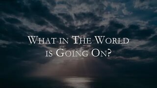 6 What In The World Is Going On? - Where Am I Going? (9-8-2022)